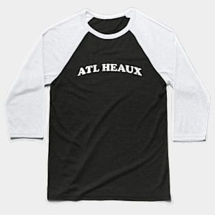Atlanta ATL HEAUX Hoe Ho kinghsit Baseball T-Shirt